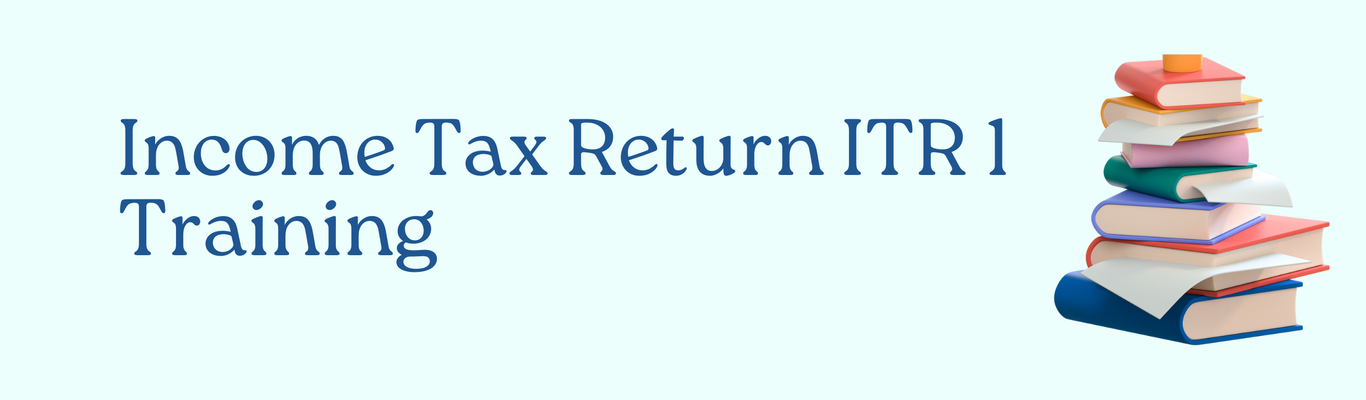 Income Tax Return ITR 1 Training